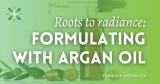 From Roots to Radiance: Formulating with Argan Oil