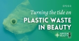 Podcast 203: Turning the tide on plastic in beauty