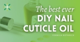 The best DIY nail cuticle oil ever